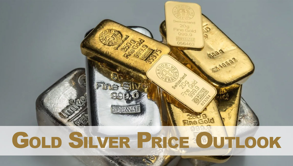 Gold Silver Price Outlook