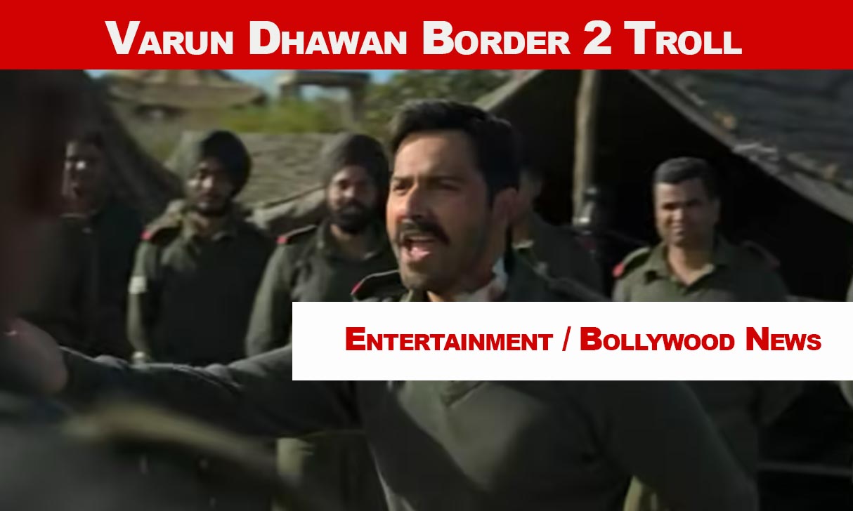 Varun Dhawan Border 2 Troll